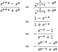 ex+y--ey e-1x-y--ey
 ex+y +ey = --1x-y + ey
 e -x
 = 1--e---
 1+ e-x
 = - e--x--1-
 e- x + 1
 ey-x---ey
 = - ey-x + ey
 