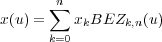 ∑n
x(u ) = xkBEZk,n (u)
k=0