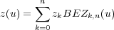 ∑n
z(u) = zkBEZk,n(u)
k=0